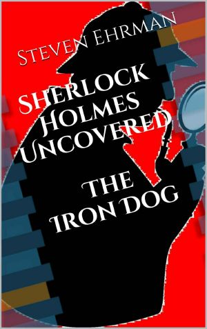 [Sherlock Holmes Uncovered Tales 02] • The Iron Dog